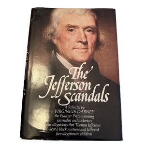 The Jefferson Scandals : A Rebuttal by Virginius Dabney 1981 Hardcover
